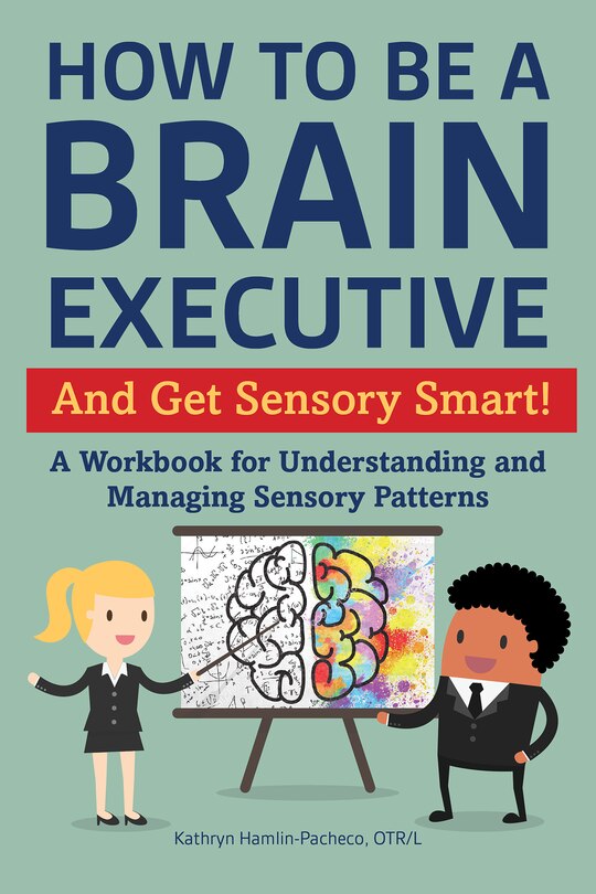 How to Be a Brain Executive: And Get Sensory Sharp!