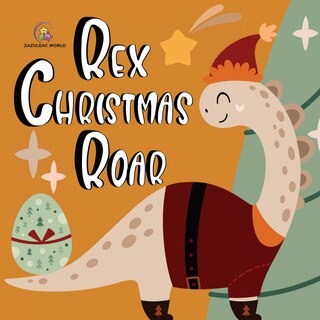 Couverture_Rex Christmas Roar - A Dinosaur Holiday Tale