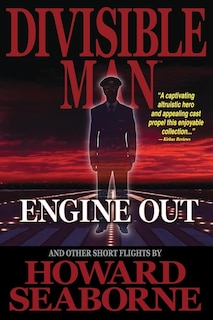 Front cover_Divisible Man - Engine Out & Other Short Flights