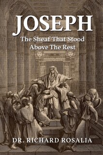Front cover_Joseph, The Sheaf that Stood Above the Rest