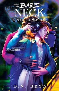 Front cover_How to Bare Your Neck and Save a Wreck