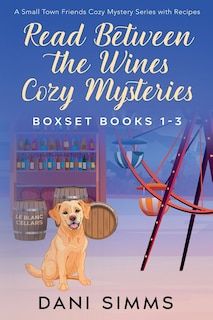 Front cover_Read Between the Wines Cozy Mysteries Boxset Books 1-3