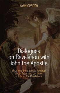 Front cover_Dialogues on Revelation with John the Apostle