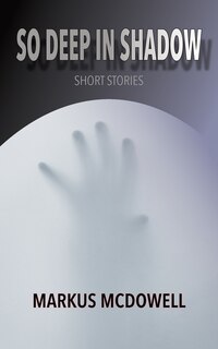 Front cover_So Deep in Shadow