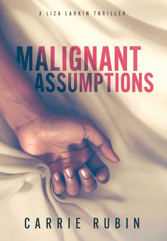 Front cover_Malignant Assumptions