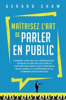 Couverture_Maîtrisez l'art de parler en public