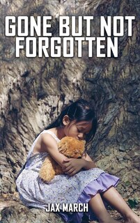 Front cover_Gone But Not Forgotten