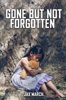 Front cover_Gone But Not Forgotten