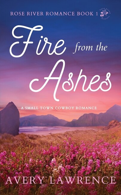 Couverture_Fire from the Ashes Rose River Romance Book 1