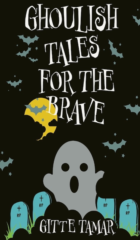 Front cover_Ghoulish Tales for the Brave