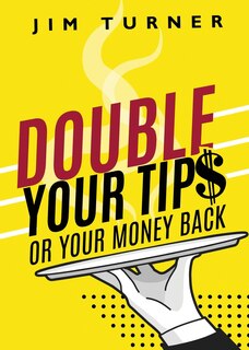 Front cover_Double Your Tips or Your Money Back