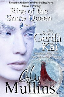 Front cover_Rise Of The Snow Queen Book Three The Story Of Gerda And Kai