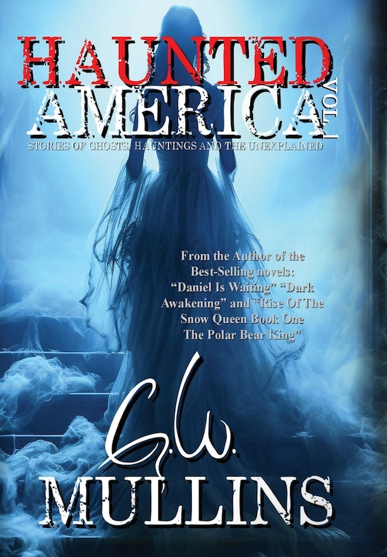 Front cover_Haunted America Vol. 1 Stories of Ghosts, Hauntings and the Unexplained