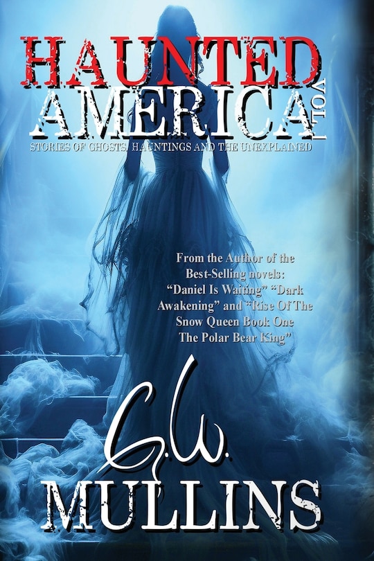 Front cover_Haunted America Vol. 1 Stories of Ghosts, Hauntings and the Unexplained