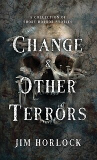 Front cover_Change and Other Terrors