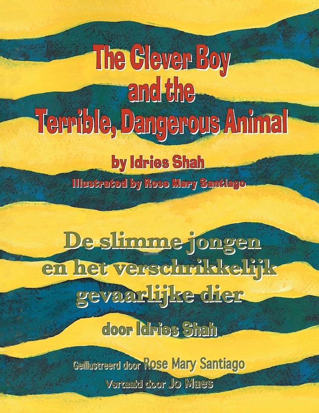 Front cover_The Clever Boy and the Terrible, Dangerous Animal / De slimme jongen en het verschrikkelijk gevaarlijke dier