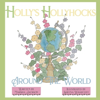 Couverture_Holly's Hollyhocks Around the World