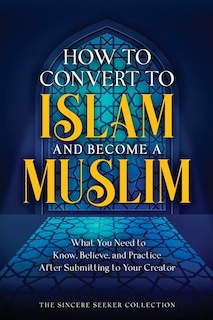 Couverture_How to Convert to Islam and Become Muslim