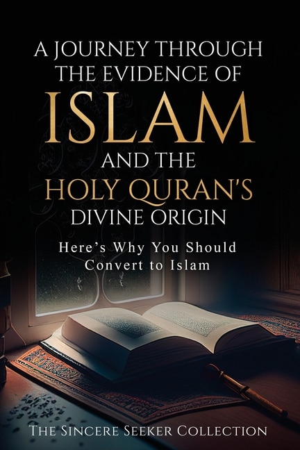 Front cover_A Journey Through the Evidence of Islam and the Holy Quran's Divine Origin