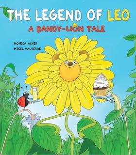 Front cover_The Legend of Leo: a Dandy-Lion Tale