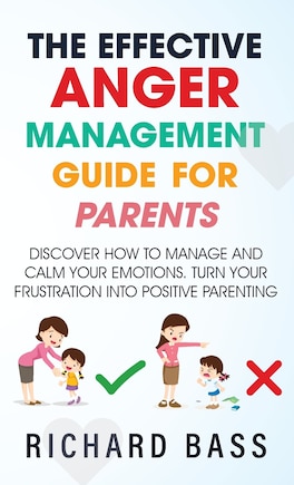 The Effective Anger Management Guide for Parents