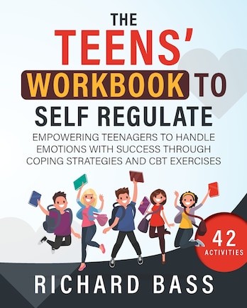 The Teens' Workbook to Self Regulate