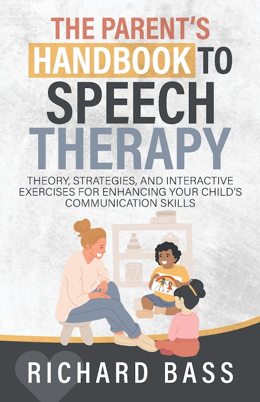 Front cover_The Parent's Handbook to Speech Therapy