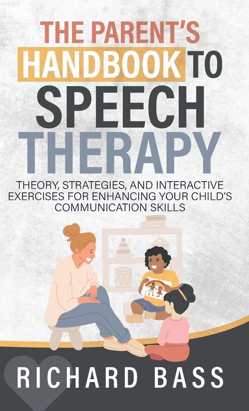 Front cover_The Parent's Handbook to Speech Therapy