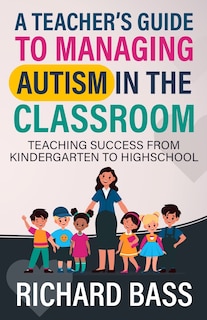 Couverture_A Teacher's Guide to Managing Autism in the Classroom