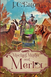 Front cover_Mischief, Murder and Merlot