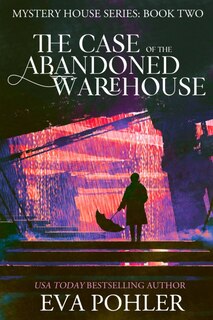Front cover_The Case of the Abandoned Warehouse