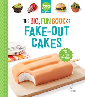 Front cover_Food Network Magazine The Big, Fun Book of Fake-Out Cakes