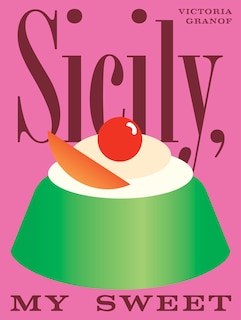 Front cover_Sicily, My Sweet