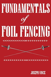 Front cover_Fundamentals of Foil Fencing