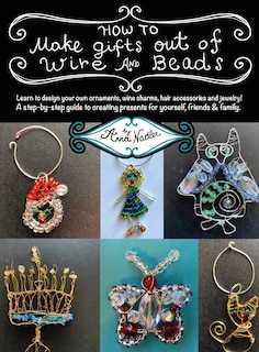 Couverture_How To Make Gifts Out Of Wire And Beads