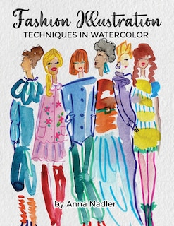 Front cover_Fashion Illustration Techniques in Watercolor