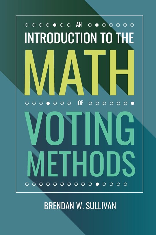 Front cover_An Introduction to the Math of Voting Methods