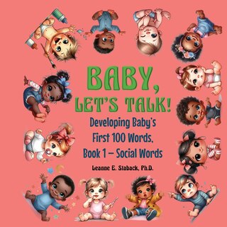 Front cover_Baby, Let's Talk! Developing Baby's First 100 Words