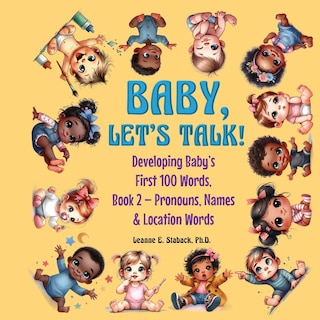 Front cover_Baby, Let's Talk! Developing Baby's First 100 Words, Book 2