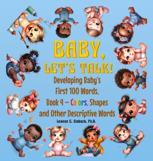 Front cover_Baby, Let's Talk! Developing Baby's First 100 Words, Book 4