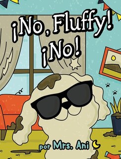 Front cover_¡No, Fluffy! ¡No! (Spanish Edition)