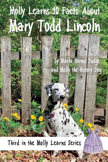 Front cover_Molly Learns 10 Facts About Mary Todd Lincoln