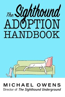Front cover_The Sighthound Adoption Handbook