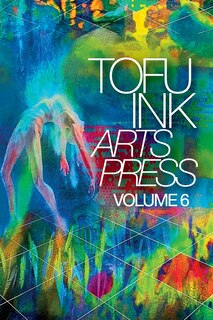 Front cover_Tofu Ink Arts Press Volume 6