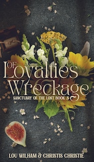 Of Loyalties & Wreckage