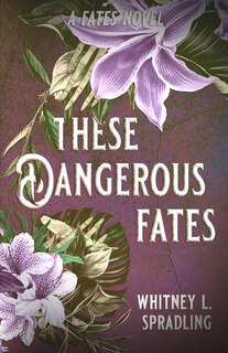 Front cover_These Dangerous Fates