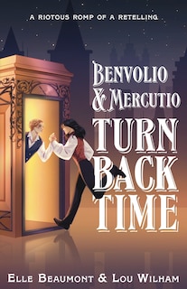 Front cover_Benvolio & Mercutio Turn Back Time