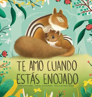 Couverture_Te Amo Cuando Estás Enojado (I Love You When You're Angry) (Spanish Edition)