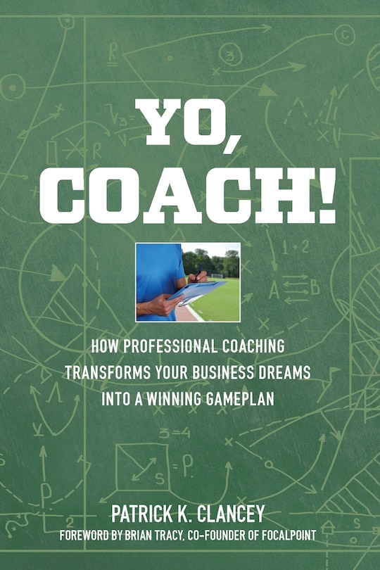 Couverture_Yo, Coach! How Professional Coaching Transforms Your Business into a Winning Gameplan