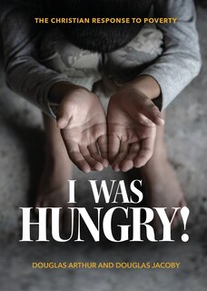 Couverture_I Was Hungry! A Christian Response to Poverty
